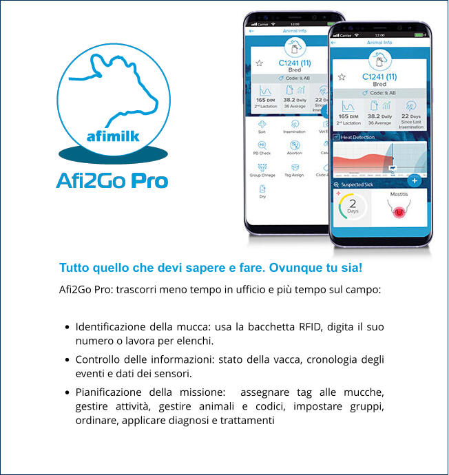 Tutto quello che devi sapere e fare. Ovunque tu sia! Afi2Go Pro: trascorri meno tempo in ufficio e più tempo sul campo:  •	Identificazione della mucca: usa la bacchetta RFID, digita il suo numero o lavora per elenchi. •	Controllo delle informazioni: stato della vacca, cronologia degli eventi e dati dei sensori. •	Pianificazione della missione:  assegnare tag alle mucche, gestire attività, gestire animali e codici, impostare gruppi, ordinare, applicare diagnosi e trattamenti