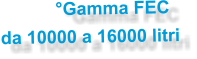 °Gamma FEC   da 10000 a 16000 litri