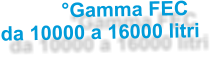 °Gamma FEC   da 10000 a 16000 litri